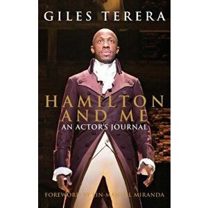Hamilton and Me: An Actor's Journal, Hardback - Giles Terera imagine