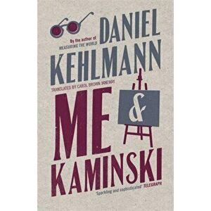 Me and Kaminski, Paperback - Daniel Kehlmann imagine