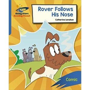 Reading Planet: Rocket Phonics - Target Practice - Rover Follows His Nose - Blue, Paperback - Abigail Steel imagine