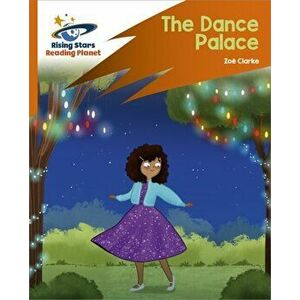 Reading Planet: Rocket Phonics - Target Practice - The Dance Palace - Orange, Paperback - Zoe Clarke imagine