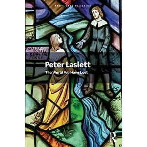 The World We Have Lost, Paperback - Peter Laslett imagine