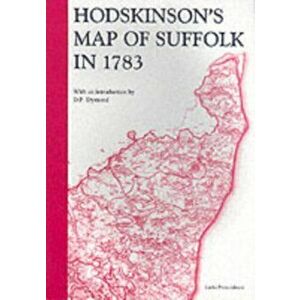 Hodskinson's Map of Suffolk, 1783. New ed, Paperback - Joseph Hodskinson imagine