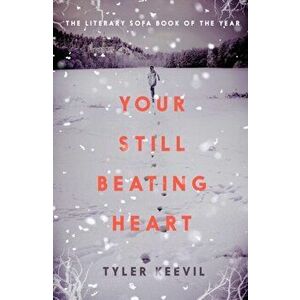 Your Still Beating Heart, Paperback - Tyler Keevil imagine