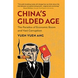 China's Gilded Age: The Paradox of Economic Boom and Vast Corruption, Paperback - Yuen Yuen Ang imagine