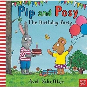 Pip and Posy: The Birthday Party, Hardback - Camilla (Editorial Director) Reid imagine