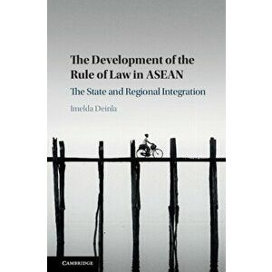 The Development of the Rule of Law in ASEAN. The State and Regional Integration, Hardback - *** imagine