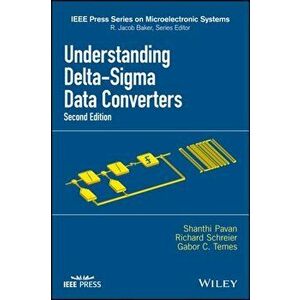 Understanding Delta-Sigma Data Converters. 2nd Edition, Hardback - Gabor C. Temes imagine