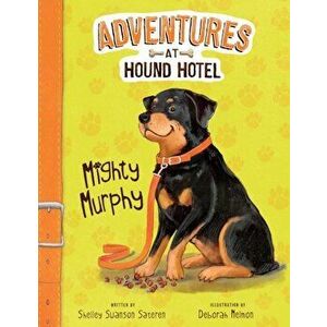 Mighty Murphy, Paperback - Shelley Swanson Sateren imagine