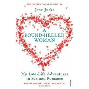 A Round-Heeled Woman, Paperback - Jane Juska imagine