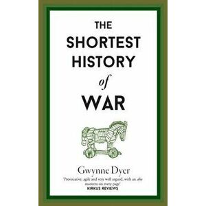 The Shortest History Of War, Hardback - Gwynne Dyer imagine