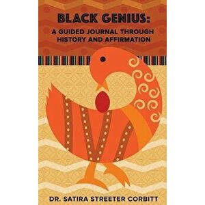 Black Genius: A Guided Journal Through History and Affirmation, Hardcover - Satira Streeter Corbitt imagine