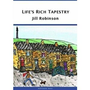 Life's Rich Tapestry, Paperback - Jill Robinson imagine