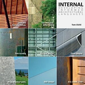 Internal: Developing Informed Architectural Languages, Paperback - Tom Diehl imagine