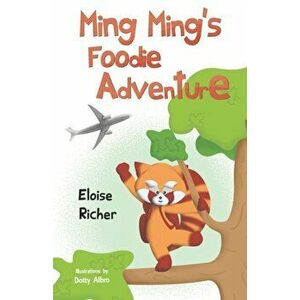 Ming Ming's Foodie Adventure, Paperback - Eloise Richer imagine
