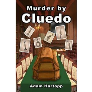 Murder by Cluedo, Hardback - Adam Hartopp imagine