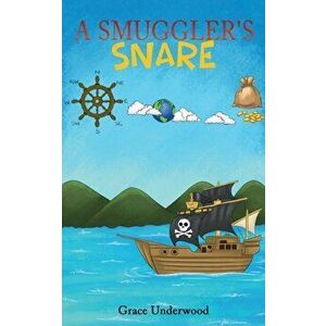 A Smuggler's Snare, Paperback - Grace Underwood imagine