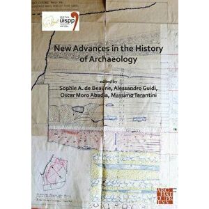 New Advances in the History of Archaeology. Proceedings of the XVIII UISPP World Congress (4-9 June 2018, Paris, France) Volume 16 (Sessions Organised imagine