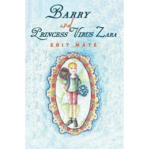 Barry and Princess Virus Zara, Paperback - Edit Mate imagine