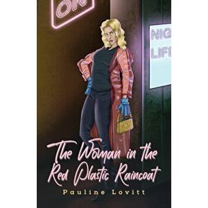 The Woman in the Red Plastic Raincoat, Paperback - Pauline Lovitt imagine