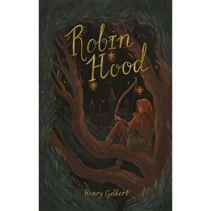 Robin Hood, Paperback - Henry Gilbert imagine