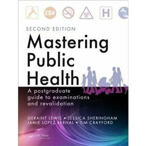 Mastering Public Health. A Postgraduate Guide to Examinations and Revalidation, Second Edition, 2 New edition, Paperback - *** imagine