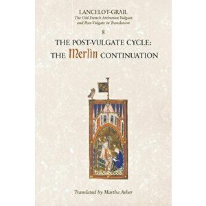Lancelot-Grail: 8. The Post Vulgate Cycle. The Merlin Continuation. The Old French Arthurian Vulgate and Post-Vulgate in Translation, Paperback - *** imagine