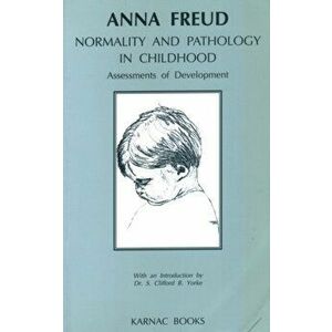 Normality and Pathology in Childhood. Assessments of Development, Paperback - Anna Freud imagine