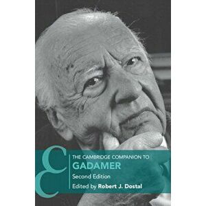The Cambridge Companion to Gadamer, Paperback - Robert Dostal imagine