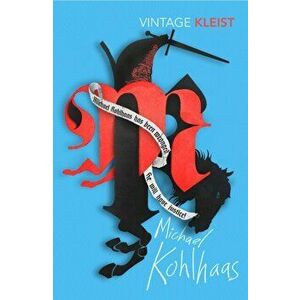 Michael Kohlhaas. Newly translated by Michael Hofmann, Paperback - Heinrich Von Kleist imagine