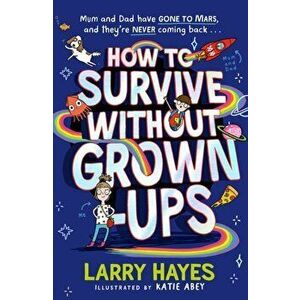 How to Survive Without Grown-Ups, Paperback - Larry Hayes imagine