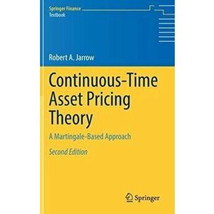 Continuous-Time Asset Pricing Theory: A Martingale-Based Approach, Hardcover - Robert A. Jarrow imagine