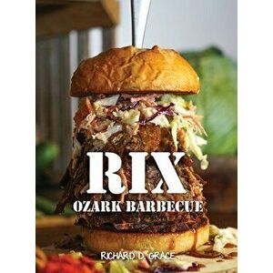 Rix Ozark Barbecue, Hardcover - Richard D. Grace imagine
