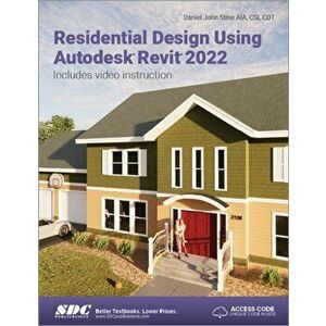 Residential Design Using Autodesk Revit 2022, Paperback - Daniel John Stine imagine