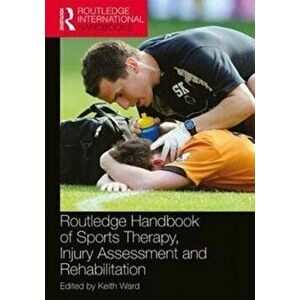 Routledge Handbook of Sports Therapy, Injury Assessment and Rehabilitation, Paperback - *** imagine