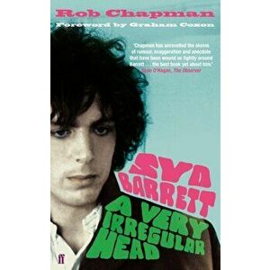 Syd Barrett. A Very Irregular Head, Main, Paperback - Rob Chapman imagine