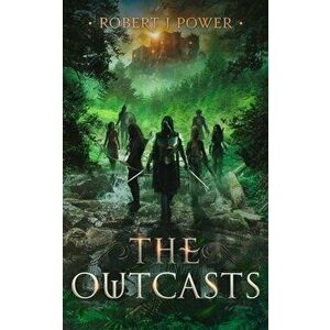 The Outcasts: Book Three of the Spark City Cycle, Paperback - Robert Power imagine