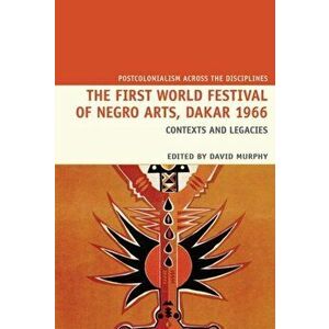 The First World Festival of Negro Arts, Dakar 1966. Contexts and legacies, Paperback - *** imagine