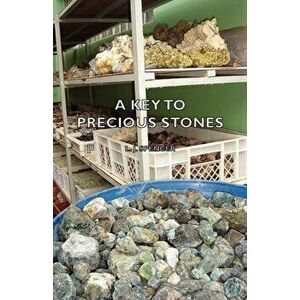 A Key to Precious Stones, Hardback - L., J. Spencer imagine