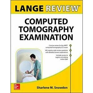 Lange Review: Computed Tomography Examination, Paperback - Sharlene Snowdon imagine