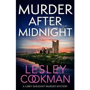 Murder After Midnight. A compelling and completely addictive mystery, Paperback - Lesley Cookman imagine