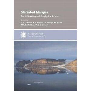 Glaciated Margins. The Sedimentary and Geophysical Archive, Hardback - *** imagine
