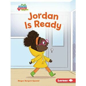 Jordan Is Ready, Library Binding - Megan Borgert-Spaniol imagine