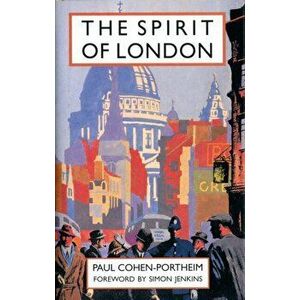 The Spirit of London, Hardback - Paul Cohen-Portheim imagine
