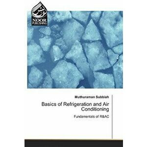 Basics of Refrigeration and Air Conditioning, Paperback - Muthuraman Subbiah imagine