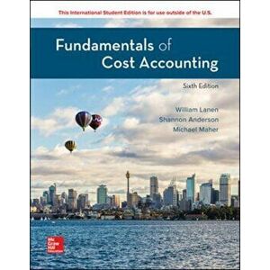 ISE Fundamentals of Cost Accounting. 6 ed, Paperback - Michael Maher imagine