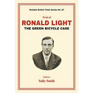 Trial of Ronald Light: The Green Bicycle Case, Hardcover - Sally Smith imagine