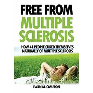 Free From Multiple Sclerosis, Paperback - Ewan Cameron imagine