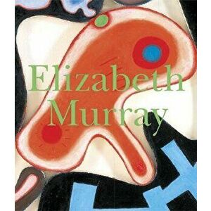 Elizabeth Murray, Hardcover - Elizabeth Murray imagine