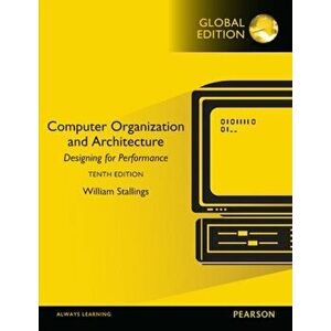 Computer Organization and Architecture, Global Edition. 10 ed, Paperback - William Stallings imagine