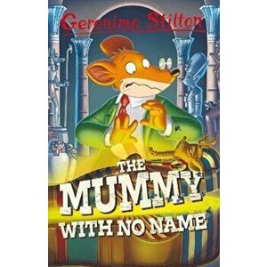 The Mummy with No Name, Paperback - Geronimo Stilton imagine